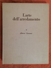 ALBERTO CLEMENTI L'ARTE DELL'ARREDAMENTO 1954 SOCIETA' EDITRICE LIBRARIA