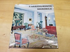 L'ARREDAMENTO SIGNORILE GORLICH EDITORE 1961
