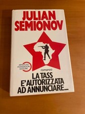 LA TASS E' è AUTORIZZATA AD ANNUNCIARE JULIAN SEMIONOV ARNOLDO MONDADORI libro