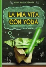 La mia vita con Yoda -