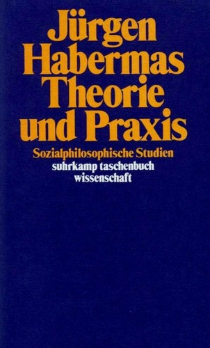Theorie und praxis - praxis, jürgen