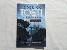 Federico Tosti e la montagna. Raccolta completa delle sue poesie sulla montagna