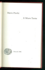 PICCHI MARIO IL MURO TORTO EINAUDI 1964 I CORALLI 202 PRIMA EDIZIONE