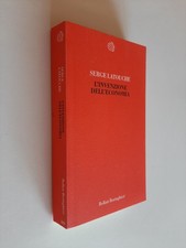 L'INVENZIONE DELL'ECONOMIA - SERGE LATOUCHE - BOLLATI BORINGHIERI - 2010