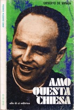 Amo questa chiesa. Don Lorenzo Milani. Umberto De Vanna. 1979. .