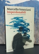 IMPERDONABILI - Marcello Veneziani - Marsilio 2017 - ISBN 9788831728584