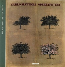 Carlo Mattioli. Opere 1944 - 1984. Pier Carlo Santini. 1984. .
