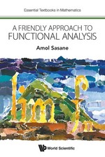Friendly Approach To Functional Analysis, A (Essential Textbooks in Mathemat...
