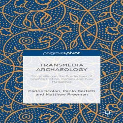 Transmedia archaeology - transmedia,