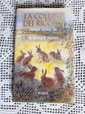 R. Adams, La collina dei ricordi, Rizzoli - 1^ ed. 1997 + La collina dei conigli