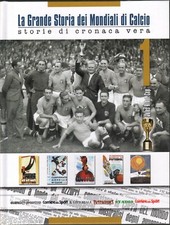 AA.VV.- LA GRANDE STORIA DEI MONDIALI DI CALCIO- VOLUME 1- EDIZ. CONTI, 2006