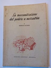 La Meccanizzazione del Podere a Mezzadria, con 77 illustrazioni , 1953