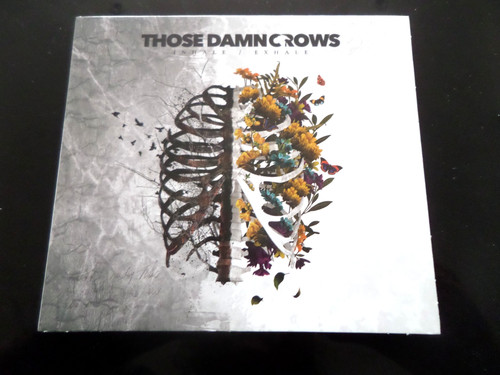 Those damn crows inhale - -,