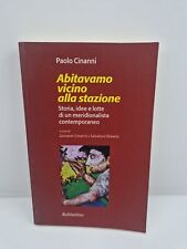 Abitavamo vicino alla stazione - Paolo Cinanni - Rubbettino