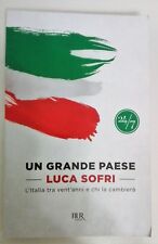 UN GRANDE PAESE L'Italia tra vent'anni e chi la cambierà  - LUCA SOFRI - RIZZOLI