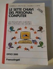 Le sette chiavi del personal computer - G. Grignolio e A. Covini / F. Angeli