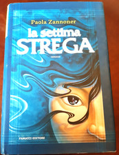 PAOLA ZANNONER - LA SETTIMA STREGA (FANUCCI ED.)
