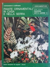 PIANTE ORNAMENTALI IN CASA E NELLA SERRA Pasquale Perrucchietti Giardini orti