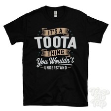 IT'S A TOOTA THING YOU WOULDN'T UNDERSTAND T-SHIRT name surname family gift