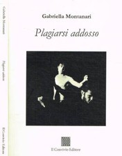 Plagiarsi addosso. . Gabriella Montanari. 2022. IED.