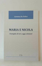 Maria e Nicola famiglia di ieri, oggi e domani di Gemma De Felice