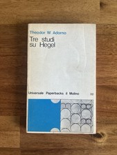 Tre studi su Hegel - Theodor W. Adorno, il Mulino (1976)