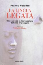 La lingua legata. Educazione e rieducazione del mio linguaggio [Paperb