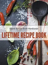 Blank Recipe Book Hardcover: Lifeti..., Speedy Publishi