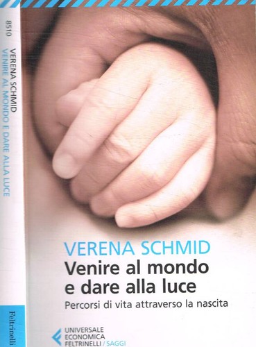 Venire mondo dare alla - al,