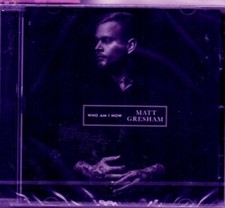 Matt Gresham - Who am I Now -