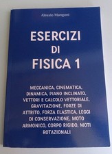 Esercizi di Fisica 1 – Alessio Mangoni – Usato come nuovo
