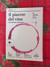 Il Piacere Del Vino - Come Imparare A Bere Meglio