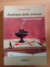Anatomia dello scrivere, Vito Maistrello, unipress, 2006