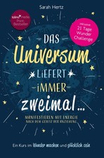 Das Universum liefert immer