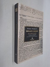 BRIGATE ROSSE STORIA ITALIANA - MARIO MORETTI - OSCAR MONDADORI - 2007