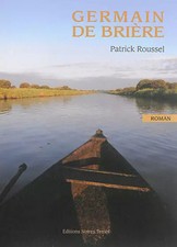 Germain de Brière, Patrick Roussel et Emilien Roussel