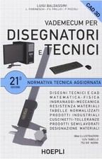 VADEMECUM PER DISEGNATORI E TECNICI - LUIGI BALDASSINI - HOEPLI - 21a EDIZIONE