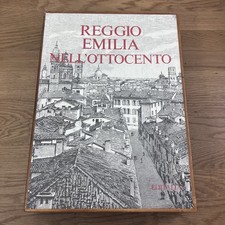 Ugo Bellocchi: Reggio Emilia nell’Ottocento. (Editalia Edizioni d’Italia, 1994)