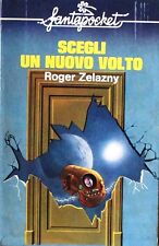 SCEGLI UN NUOVO VOLTO - R. Zelazny [Libro, Fantapocket]