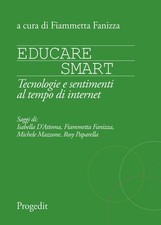 Libri Educare Smart. Tecnologie E Sentimenti Al Tempo Di Internet