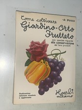 A. PUCCI - COME COLTIVARE GIARDINO ORTO FRUTTETO - HOEPLI, 1979