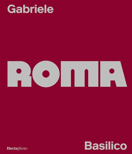 Gabriele basilico roma ediz - gabriele, basilico.