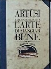 La Scienza In Cucina E L'Arte Di Mangiar Bene. Vol.5,P. Artusi  ,Esselunga,2010