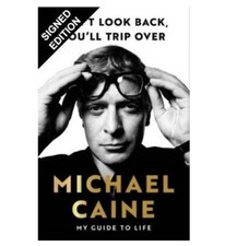 SIGNED Michael Caine Book Don't Look Back, You'll Trip Over 1st Edition & COA