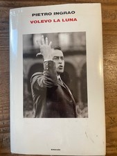 Pietro INGRAO-VOLEVO LA LUNA -Supercoralli-  EINAUDI 2006  1°edizione -RILEGATO