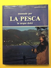Manuale per la pesca in acque dolci-di Renato Casari-libro F.lli Scalvi  1986