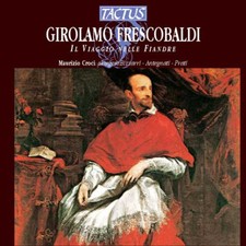 Girolamo Frescobaldi: Il Viaggio nelle Fiandre [CD]