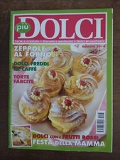 2014 05 PIù DOLCI MAGGIO 2014 N.168 ZEPPOLE TORTE FARCITE FRUTTI ROSSI
