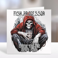 FISH PROCESSOR DOVE IL DIVERTIMENTO NON FINISCE MAI LAVORO SARCASTICO BIGLIETTO COMPLEANNO NATALE
