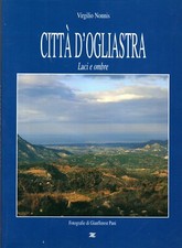 CITTà D'OGLIASTRA LUCI E OMBRE Virgilio Nonnis - Paesi - storie - storia memoria